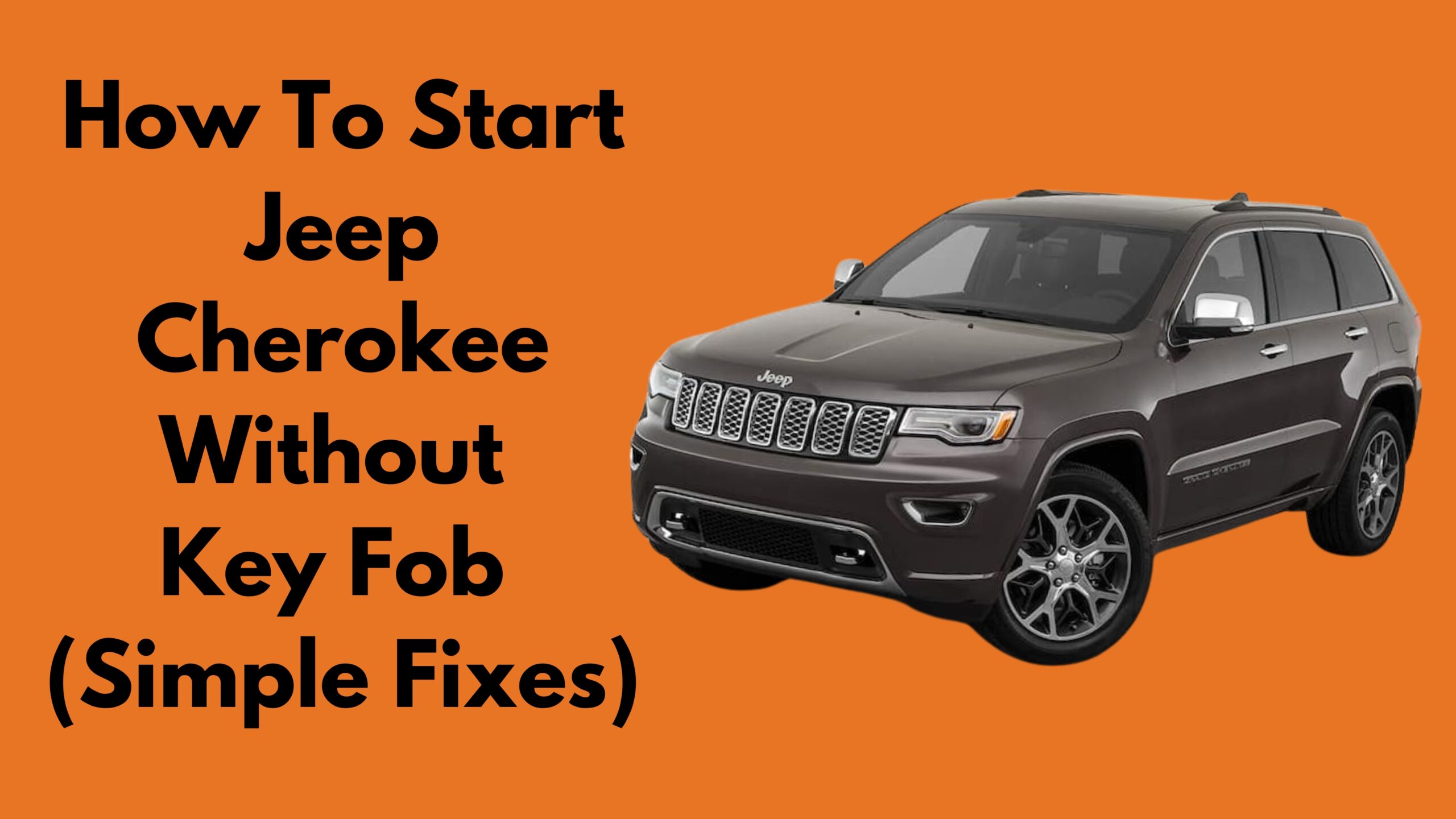 How To Start Jeep Cherokee Without Key Fob (Simple Fixes)