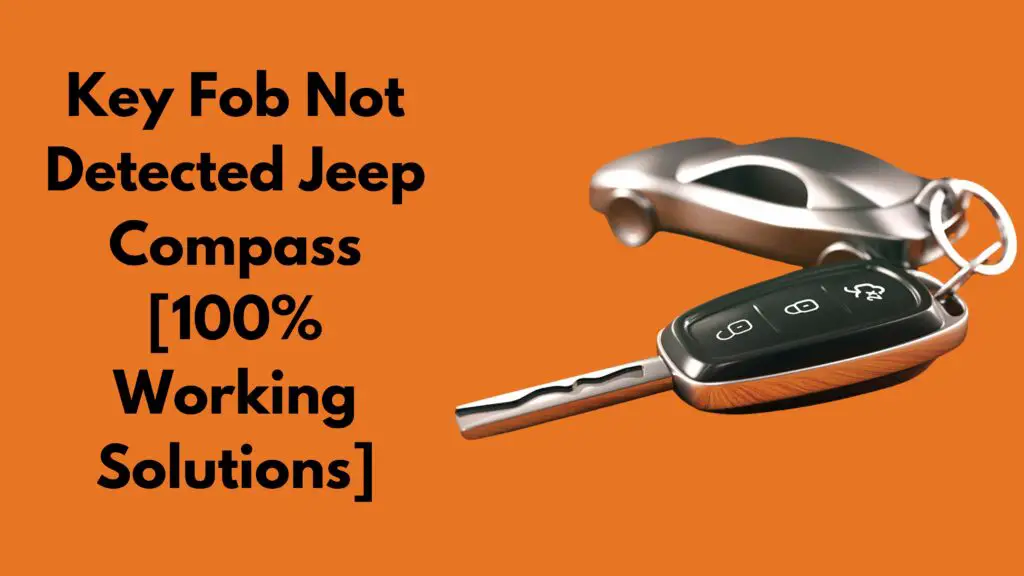 Key Fob Not Detected Jeep Compass