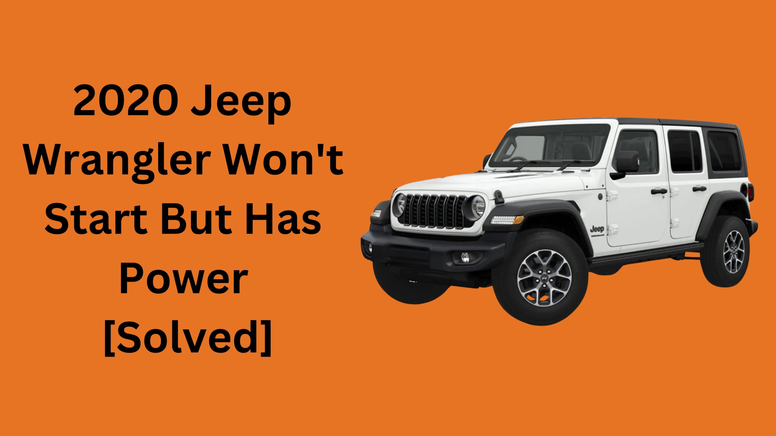 2020 Jeep Wrangler Won't Start But Has Power [Solved]