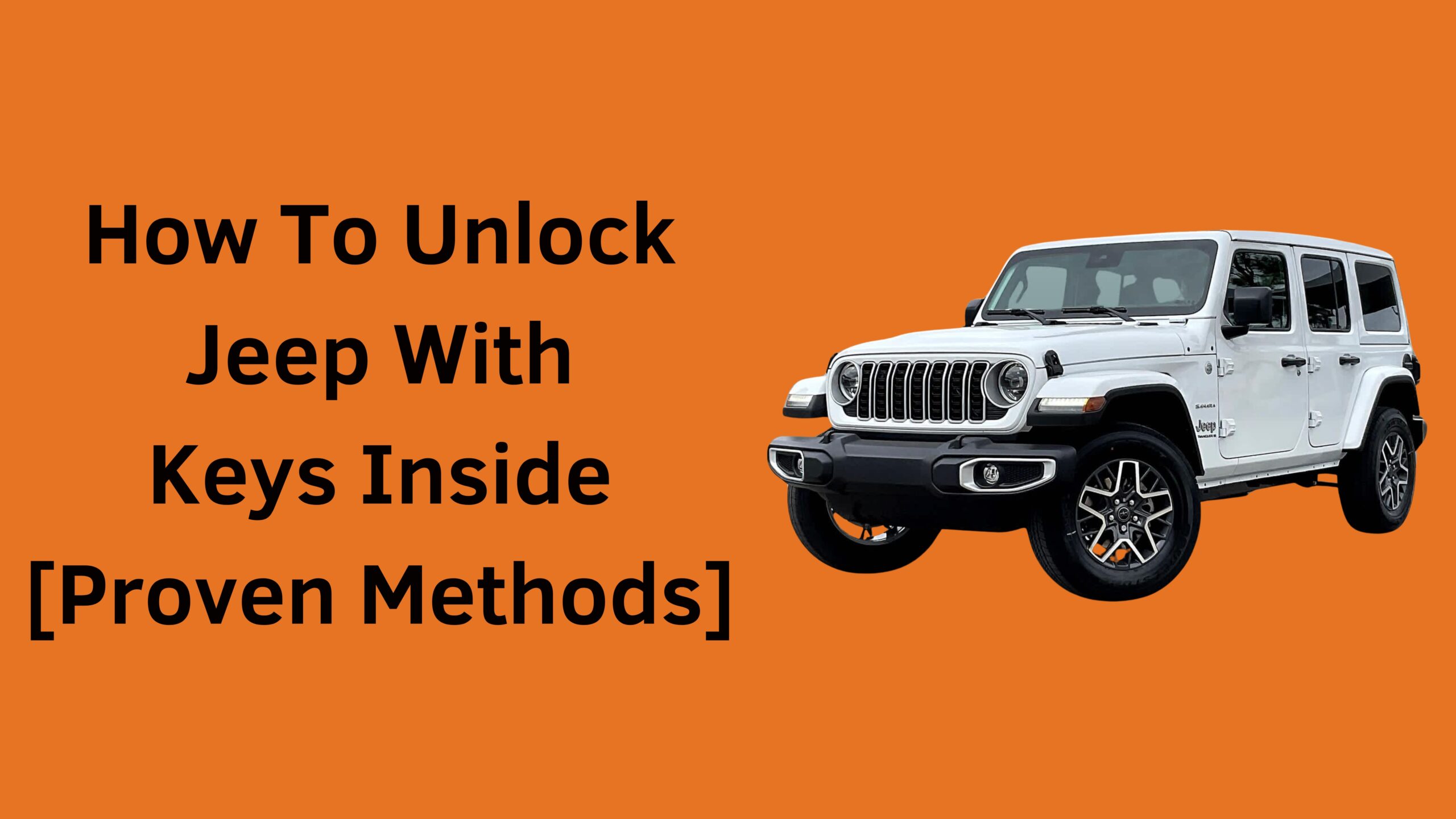 How To Unlock Jeep With Keys Inside [Proven Methods]