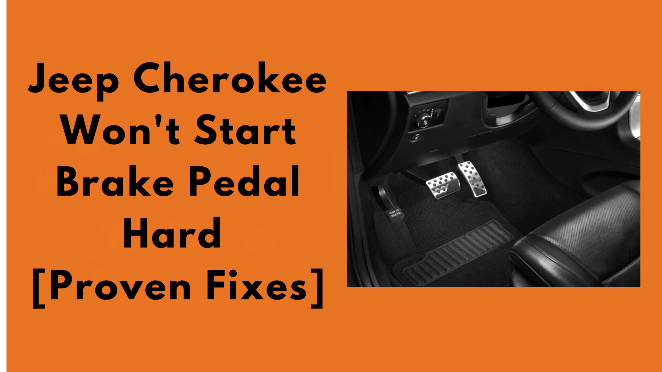 Jeep Cherokee Won't Start Brake Pedal Hard [Proven Fixes]