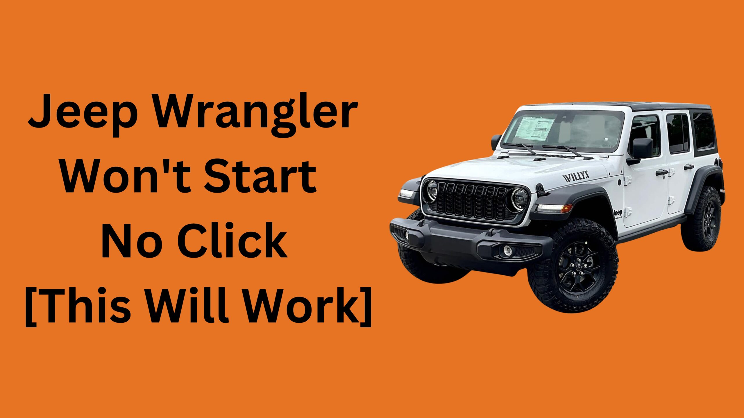 Jeep Wrangler Won't Start No Click [This Will Work]