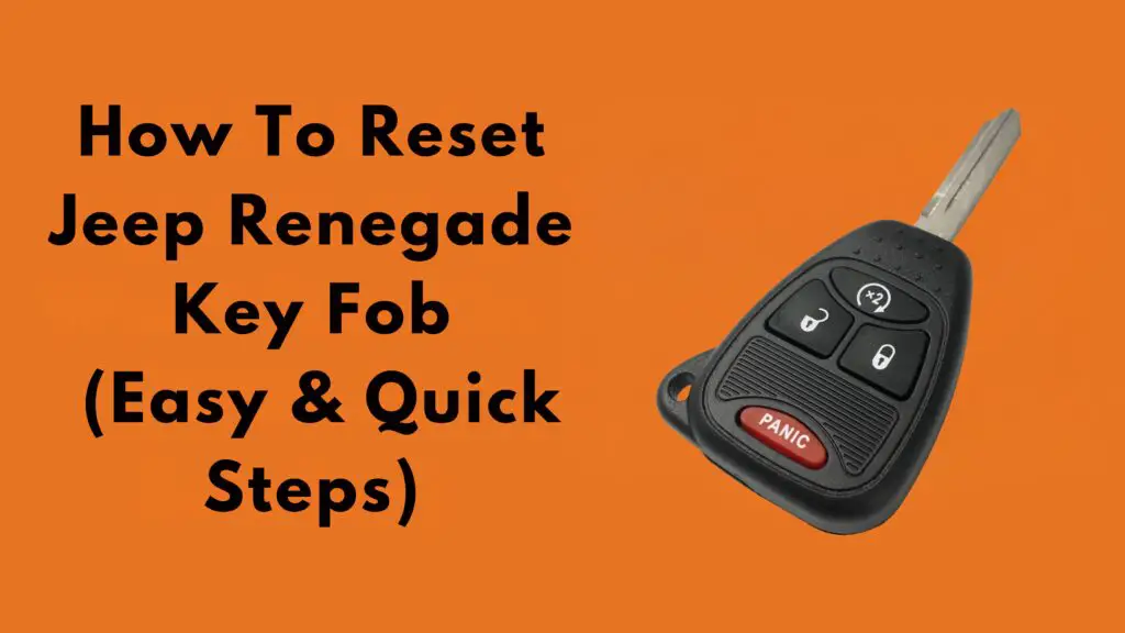 How To Reset Jeep Renegade Key Fob (Easy & Quick Steps)