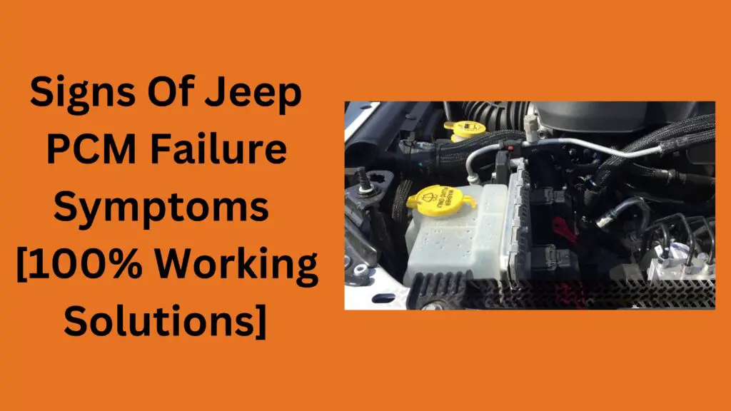 Signs Of Jeep PCM Failure Symptoms [100% Working Solutions]