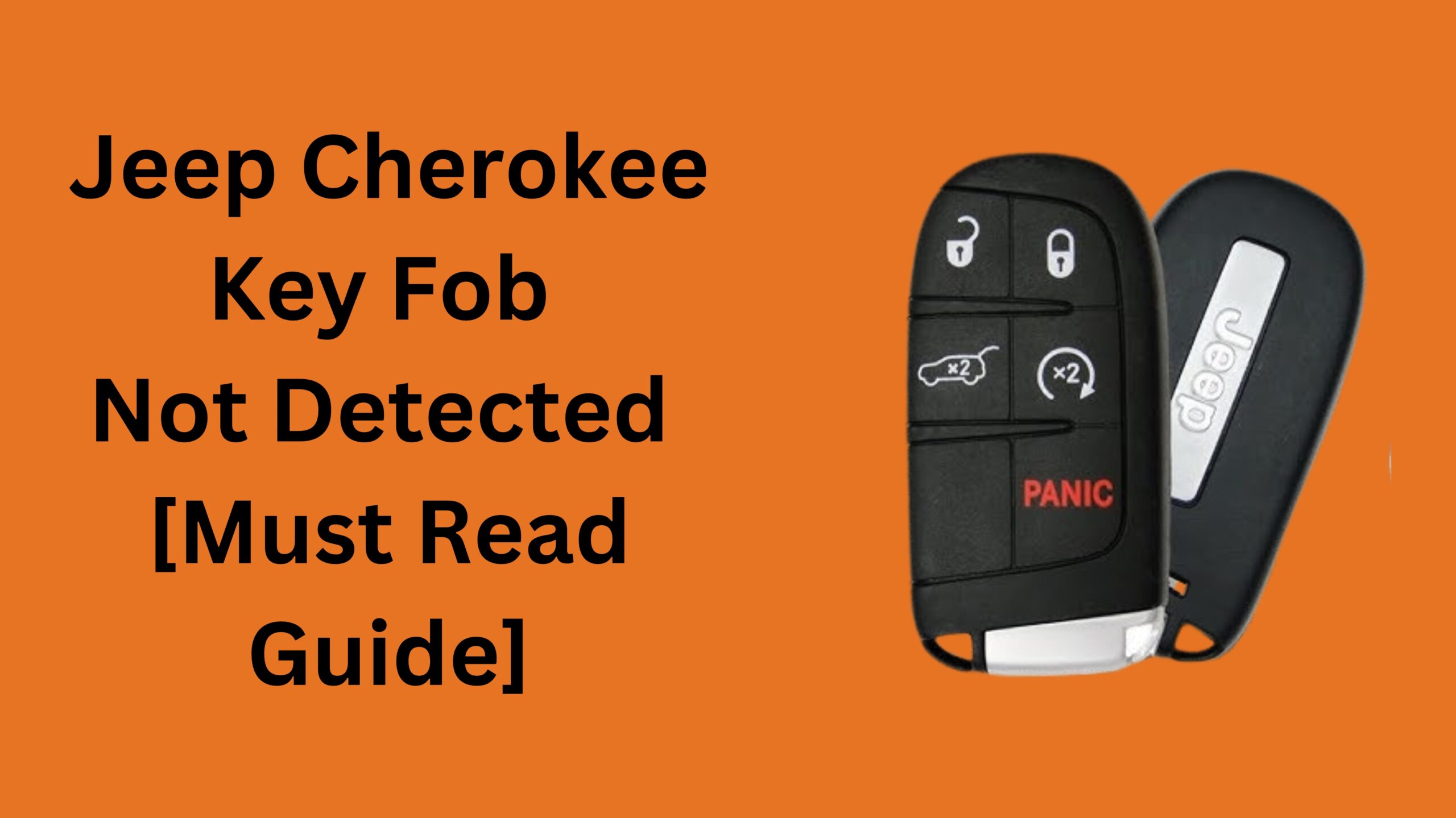 Jeep Cherokee Key Fob Not Detected [Must Read Guide]