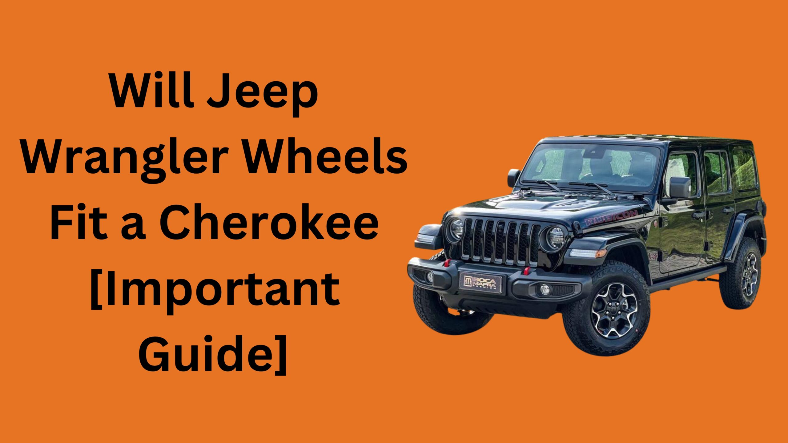 Will Jeep Wrangler Wheels Fit a Cherokee [Important Guide]